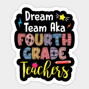 Dream Team Aka Fourth Grade Teachers Gift For Boy Girl Kids Sticker